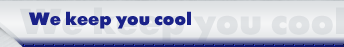 We keep you cool